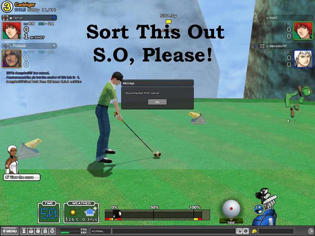 COME ON FFS S.O. What is the problem? Sorry guys I got DC``d