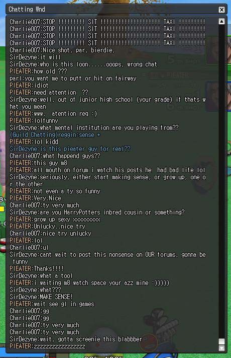 are these 2 chats PIEATER? or a 10 year old playing his account?? part 2
